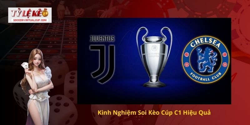 Soi Kèo Cúp C1- Những Hình Thức Cược Phổ Biến 3 Kinh Nghiệm Soi Kèo Cúp C1 Hiệu Quả