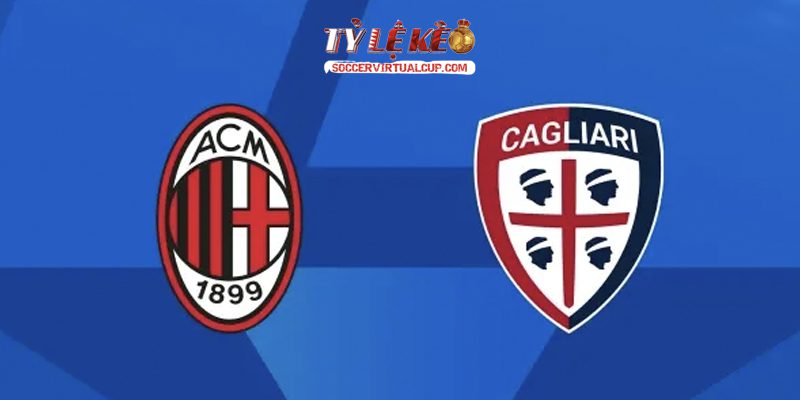 Soi kèo Serie A: AC Milan vs Cagliari - Vòng 38 Lúc 1h45 Ngày 25/5/2026 1 AC Milan vs Cagliari