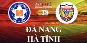 Hà Tĩnh vs Đà Nẵng