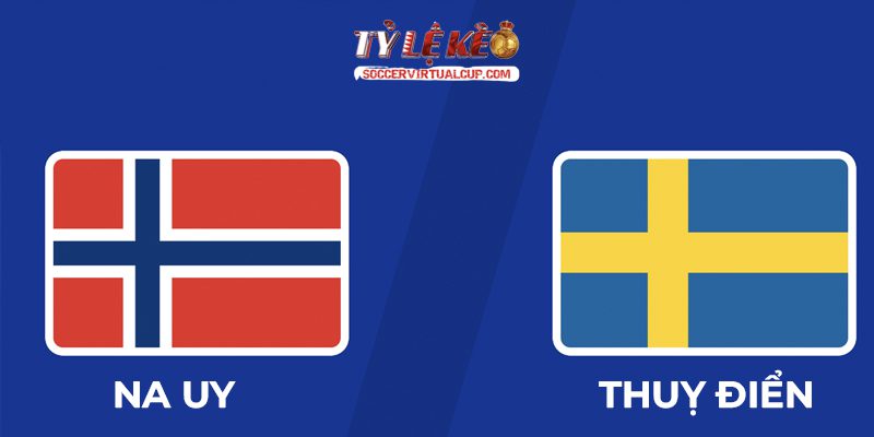 Soi Kèo FIFA Days: Na Uy vs Thụy Điển Lúc 0h ngày 2/6/2026 1 Na Uy vs Thụy Điển