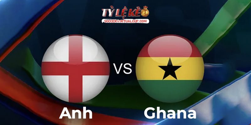 Soi Kèo World Cup 26: Anh vs Ghana - Lúc 3h Ngày 24/6/2026 1 Anh vs Ghana