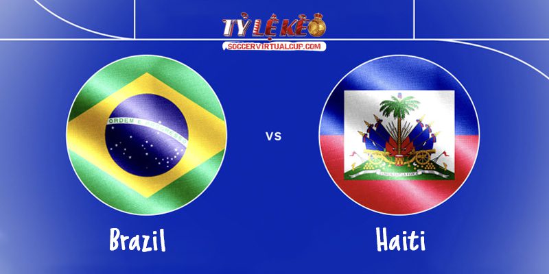 Soi Kèo World Cup 26: Brazil vs Haiti - Lúc 7h30 Ngày 20/6/2026 1 Brazil vs Haiti