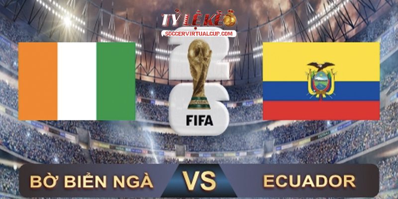 Soi Kèo World Cup 26: Ecuador vs Bờ Biển Ngà - Lúc 6h Ngày 15/6/2026 1 Ecuador vs Bờ Biển Ngà