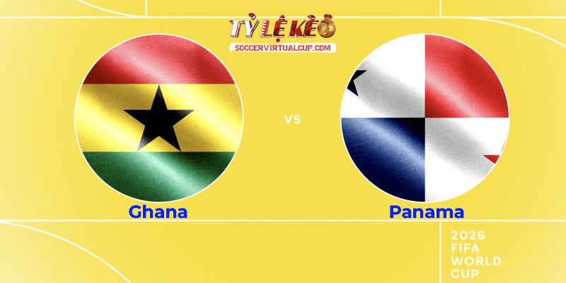 Soi Kèo World Cup 26: Ghana vs Panama - Lúc 6h Ngày 18/6/2026 1 Ghana vs Panama