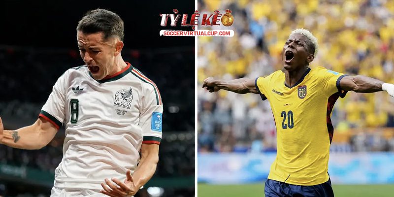 Soi Kèo World Cup 26: Mexico vs Ecuador - Vòng 1/32 Lúc 8h Ngày 1/7/2026 2 Keonhacai 5