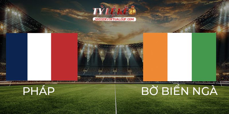 Soi Kèo FIFA Days: Pháp vs Bờ Biển Ngà - Lúc 2h10 Ngày 5/6/2026 1 Pháp vs Bờ Biển Ngà