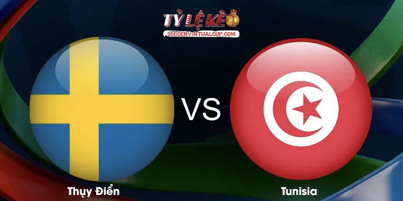 Soi Kèo World Cup 26: Thuỵ Điển vs Tunisia - Lúc 9h Ngày 15/6/2026 1 Thuỵ Điển vs Tunisia