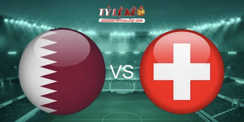 Thụy Sĩ vs Qatar