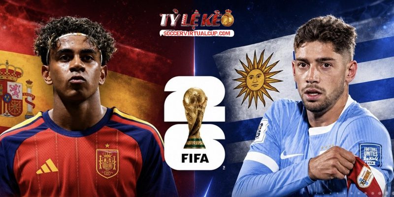 Soi kèo World Cup 26: Uruguay vs Tây Ban Nha - Lúc 7h Ngày 27/6/2026 2 Keonhacai 5