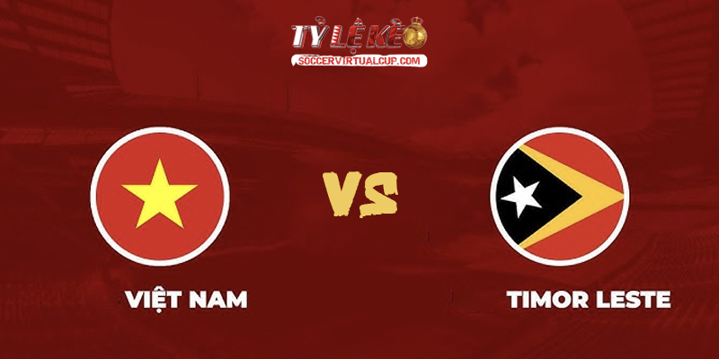 Soi Kèo AFF Cup: Đông Timor vs Việt Nam - Lúc 20h30 Ngày 24/7/2026 1 Đông Timor vs Việt Nam