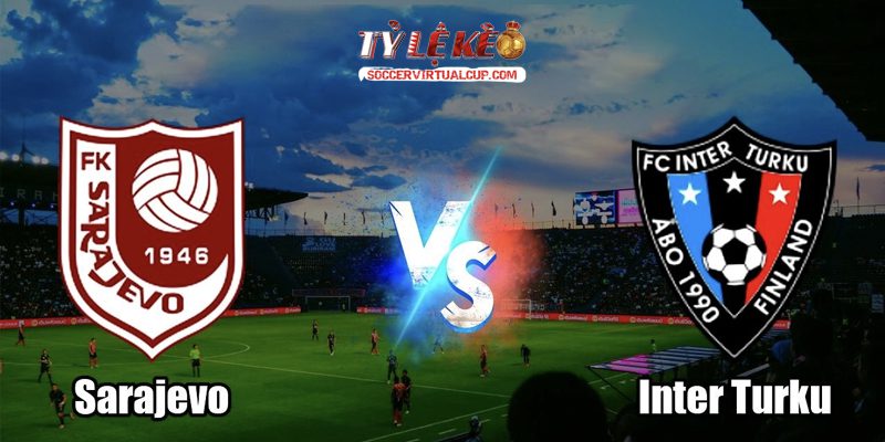 Soi Kèo C3: Inter Turku vs FK Sarajevo - Lúc 22h Ngày 16/7/2026 1 Inter Turku vs FK Sarajevo