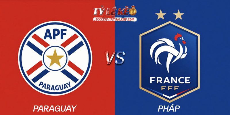 Soi Kèo World Cup 26: Paraguay vs Pháp - Vòng 1/8 Lúc 4h Ngày 5/7/2026 1 Paraguay vs Pháp