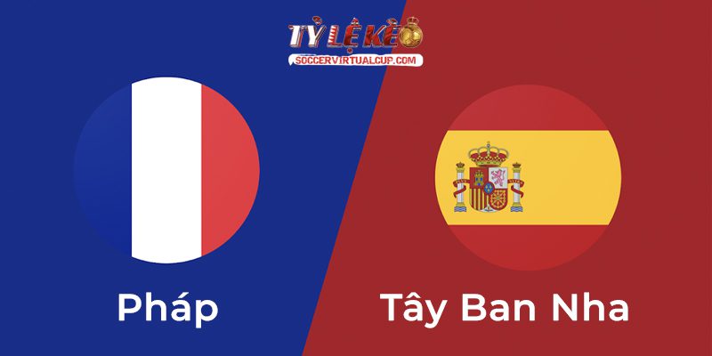 Soi Kèo World Cup 26: Pháp vs Tây Ban Nha - Vòng Bán Kết Lúc 2h Ngày 15/7/2026 1 Pháp vs Tây Ban Nha