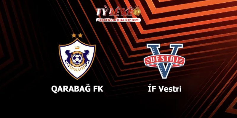 Qarabag vs Vestri 